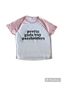 Pretty girls buy passholders baby tee