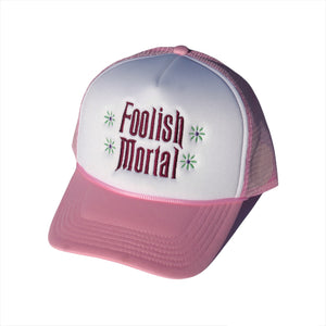 Foolish Mortal Trucker Hat